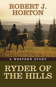 Ryder of the Hills: A Western Story (Five Star Western Series)