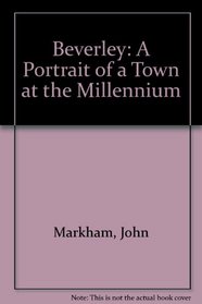 Beverley: A Portrait of a Town at the Millennium