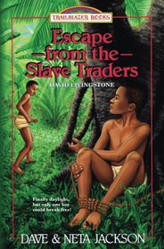 Escape from the Slave Traders: Introducing David Livingstone (Trailblazer Books) (Volume 5)