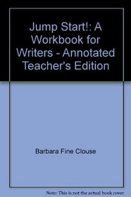 Jump Start!: A Workbook for Writers - Annotated Teacher's Edition