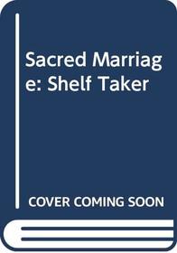 Sacred Marriage: Shelf Taker