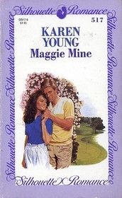 Maggie Mine (Silhouette Romance, No 517)