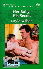 Her Baby, His Secret (Men of Mystery) (Harlequin Intrigue, No 517)