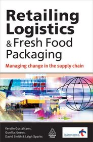 Retailing Logistics and Fresh Food Packaging: Managing Change in the Supply Chain