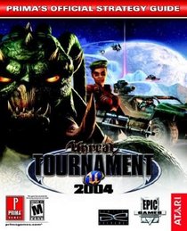 Unreal Tournament 2004 : Prima's Official Strategy Guide (Prima's Official Strategy Guides)