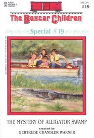 The Mystery of Alligator Swamp (Boxcar Children, Special Bk 19)