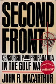 Second Front: Censorship and Propaganda in the Gulf War