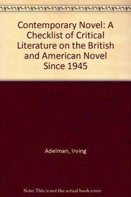 The Contemporary Novel; A Checklist of Critical Literature on the British and American Novel Since 1945,