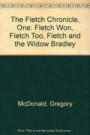 The Fletch Chronicle, One: Fletch Won, Fletch Too, Fletch and the Widow Bradley