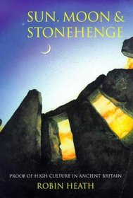 Sun, Moon & Stonehenge: High Culture in Ancient Britain
