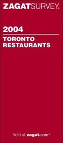 Zagatsurvey 2004 Toronto Restaurants (Zagatsurvey: Toronto Restaurants)