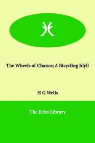 The Wheels of Chance; A Bicycling Idyll