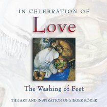 In Celebration of Love - The Washing of Feet (Art and Inspiration of Sieger Koder)