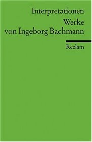 Werke von Ingeborg Bachmann. Interpretationen