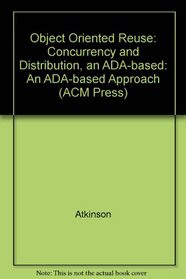 Object-Oriented Reuse, Concurrency and Distribution: An Ada-Based Approach