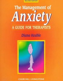 The Management of Anxiety: A Guide for Therapists
