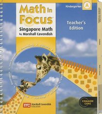 Math in Focus: Singapore Math: Teacher Edition, Volume A Grade K 2012
