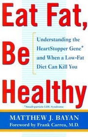 Eat Fat, Be Healthy : Understanding the HeartStopper Gene and When a Low-Fat Diet Can Kill You