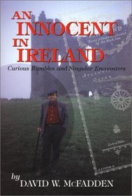 An Innocent in Ireland : Curious Rambles and Singular Encounters