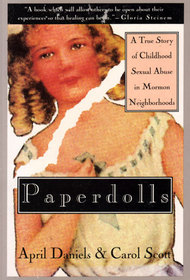 Paperdolls : A True Story of Childhood Sexual Abuse in Mormon Neighborhoods