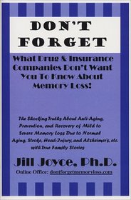 Don't Forget: What Drug & Insurance Companies Don't Want You To Know About Memory Loss with2 CD Bonus