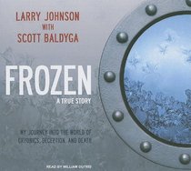 Frozen: My Journey Into the World of Cryonics, Deception, and Death
