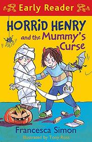 Horrid Henry and the Mummy's Curse (Horrid Henry Early Reader) [Paperback] [Sep 30, 2015] Francesca Simon and Tony Ross