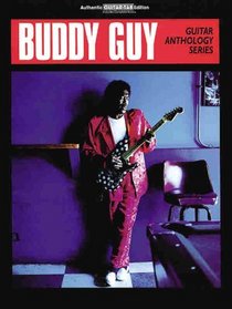 Buddy Guy -- Guitar Anthology Series: Authentic Guitar TAB