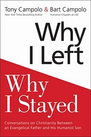 Why I Left, Why I Stayed: Conversations on Christianity Between an Evangelical Father and His Agnostic Son