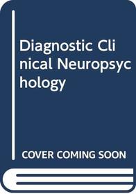 Diagnostic Clinical Neuropsychology