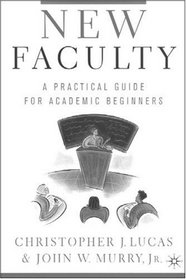 New Faculty: A Practical Guide for Academic Beginners