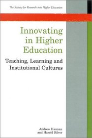 INNOVATION IN HIGHER EDUCATION: Teaching, Learning and Institutional Cultures