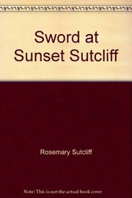 Sword at Sunset Sutcliff