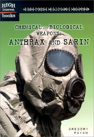 High-Tech Military Weapons:  Chemical and Biological Weapons: Anthrax and Sarin  (High Interest Books)