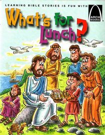 What's for Lunch? (Learning Bible Stories, Arch Books)