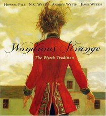The Wondrous Strange : The Wyeth Tradition