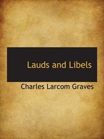 Lauds and Libels