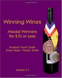 Winning Wines: Medal Winners for $10 or Less: Version 5.1