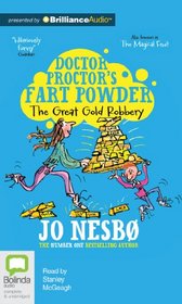 The Great Gold Robbery (aka The Magical Fruit) (Doctor Proctor's Fart Powder, Bk 4) (Audio CD) (Unabridged)