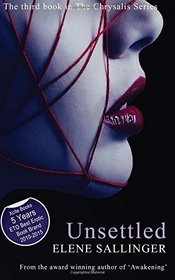 Unsettled: Book Three in The Chrysalis Series (Volume 3)
