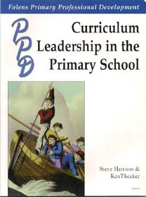 Curriculum Leadership in the Primary School (Primary Professional Development)