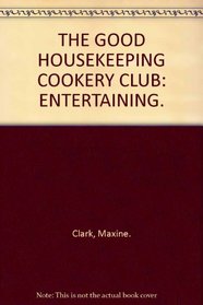 The Good Hoysekeeping Cookery Club: Entertaining