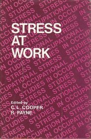 Stress at Work (Wiley Series on Studies in Occupational Stress)