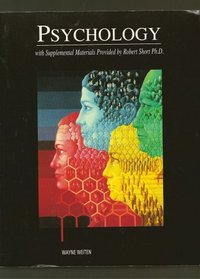 Psychology : With Supplemental Materials Provided by Robert Short Ph.D. Custom Edition for ASU