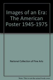Images of an Era: The American Poster 1945-1975