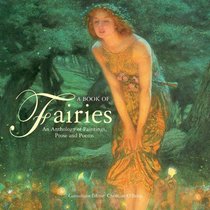 A Book of Fairies: An Anthology of Paintings, Prose and Poems