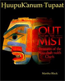 Out of the Mist: Treasures of the Nuu-Chah-Nulth Chiefs (Native Studies/Art)