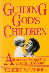 Guiding God's Children: A Foundation for Spiritual Growth in the Home