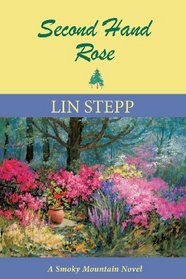 Second Hand Rose: A Smoky Mountain Novel (Book Five) (Smoky Mountain Novels)