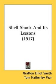 Shell Shock And Its Lessons (1917)